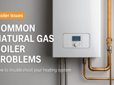 The Most Common Boiler Problems and How to Fix Them